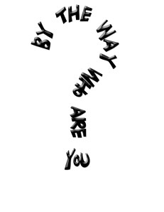 by-the-way-who-are-you1
